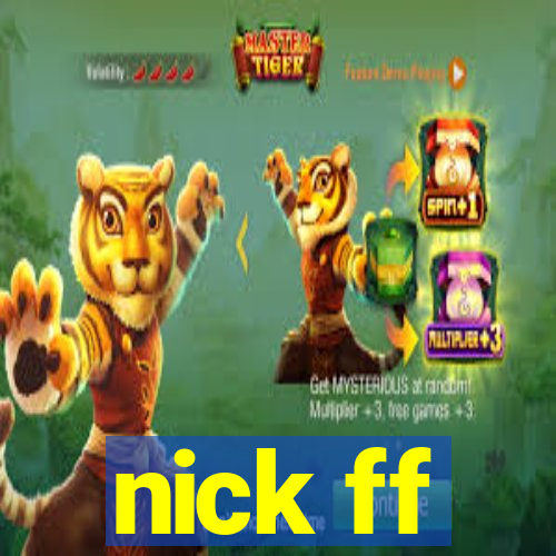 nick ff